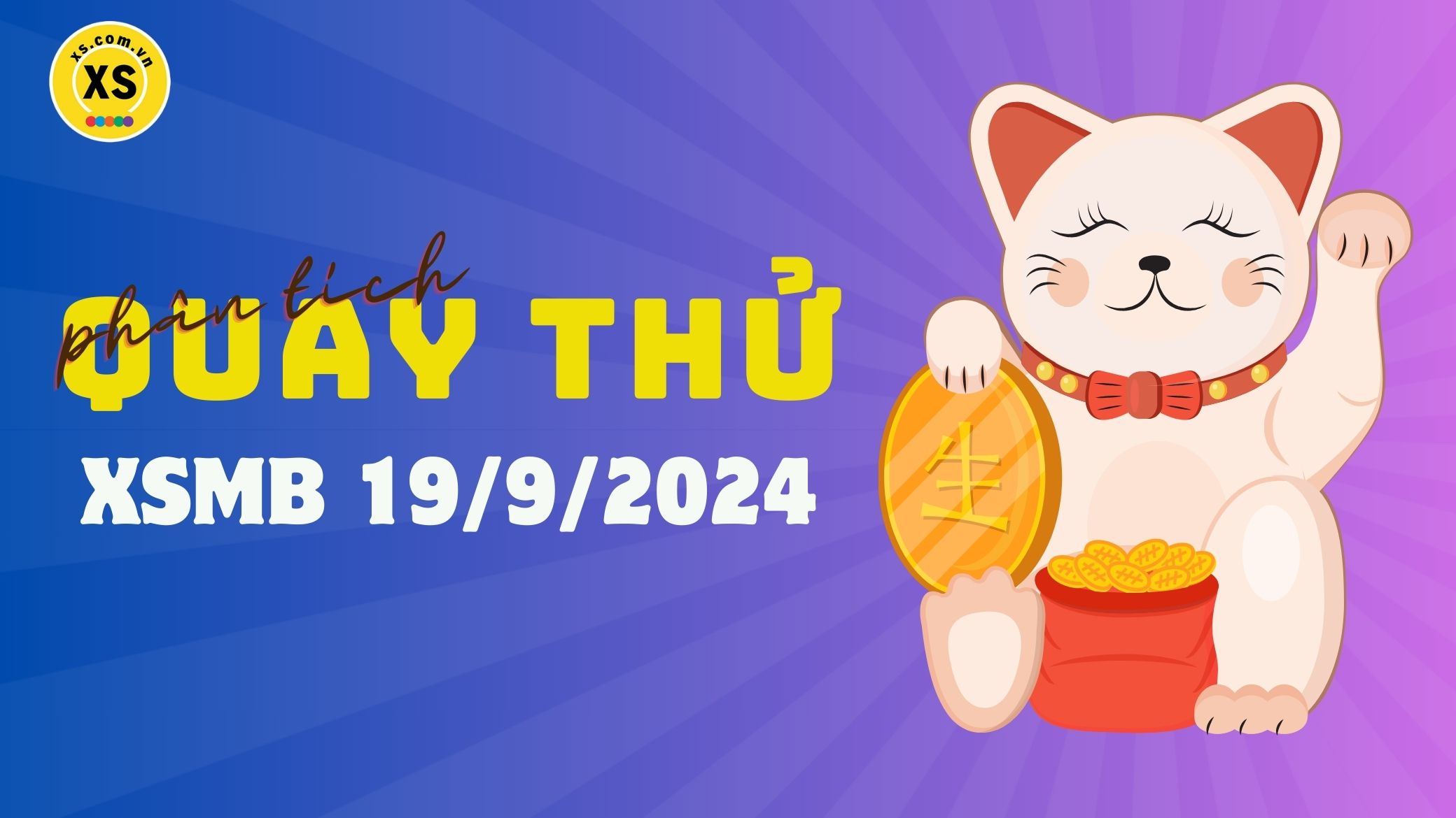 Quay thử XSMB 19/9 : Quay thử kết quả xổ số miền Bắc ngày 19/9/2024