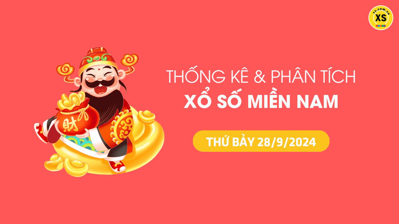 Thống kê XSMN 28/9 - Phân tích xổ số miền Nam ngày 28/9/2024