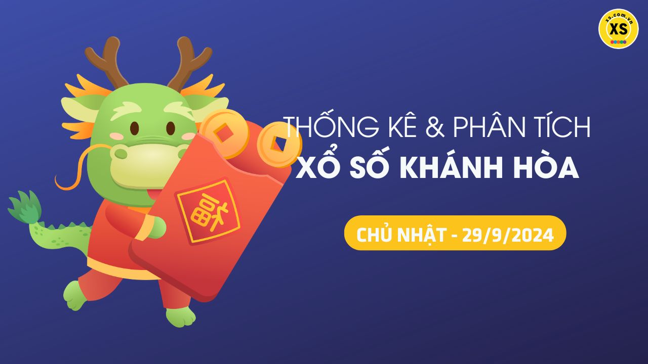 Tham khảo XSKH 29/9 : Thống kê và phân tích xổ số Khánh Hòa ngày 29/9/2024