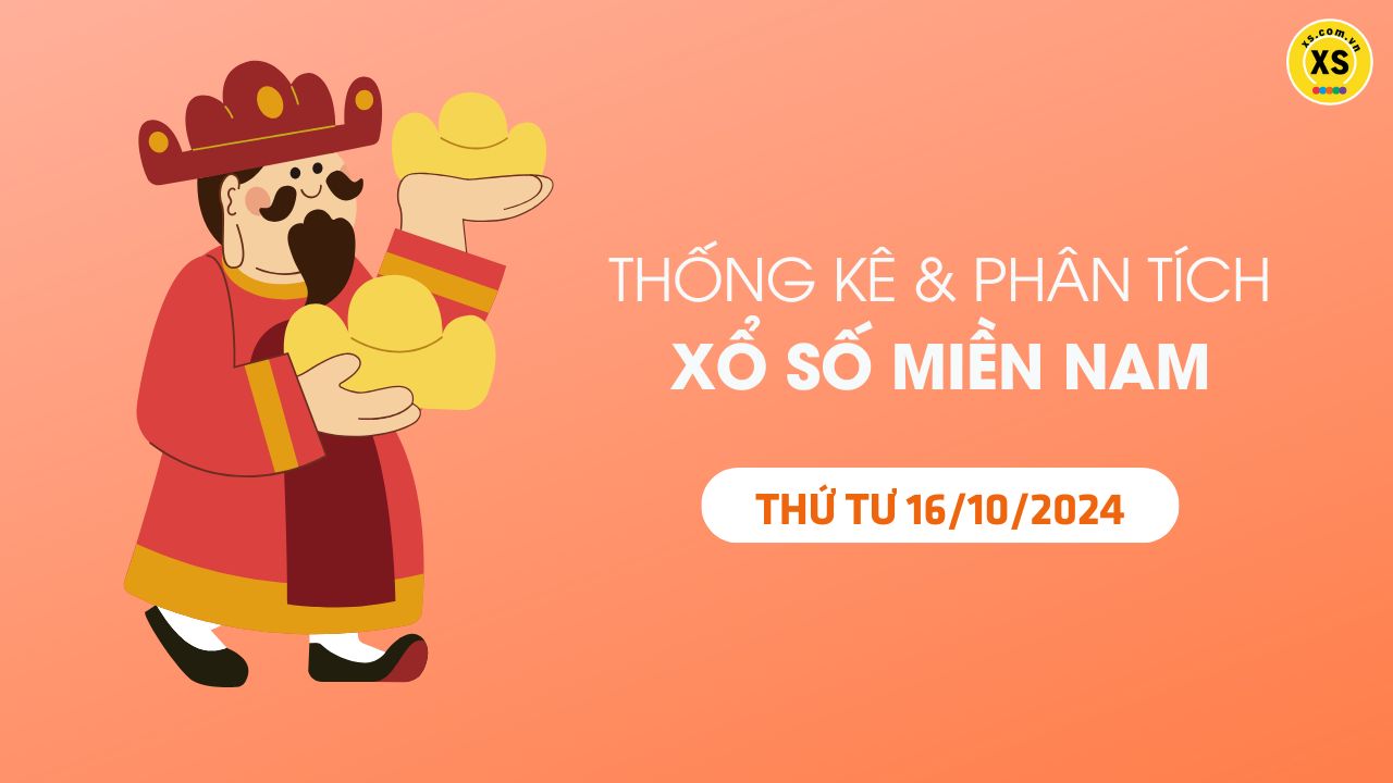 Thống kê XSMN 16/10 - Phân tích xổ số miền Nam ngày 16/10/2024