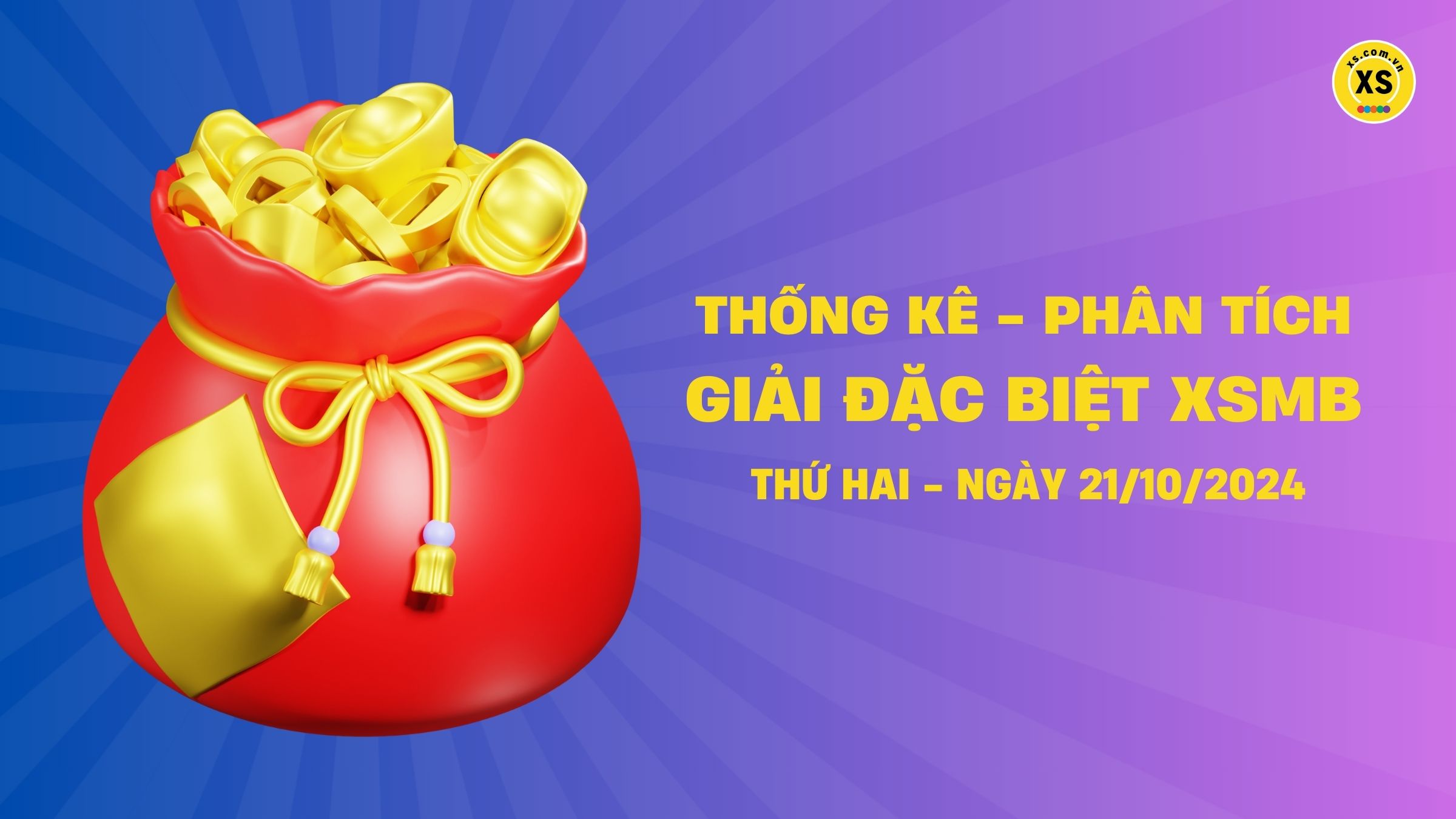 Phân tích giải đặc biệt xổ số miền Bắc ngày 21/10/2024