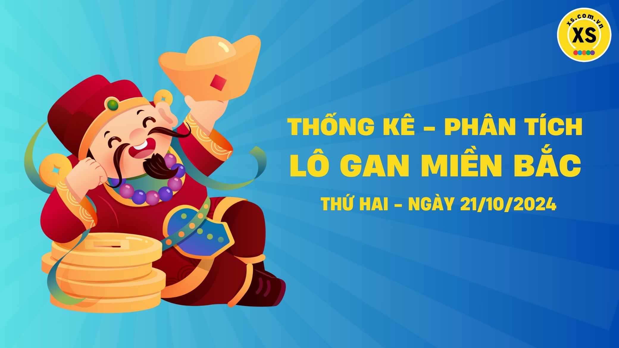 Lô gan MB 21/10 : Thống kê lô gan miền Bắc ngày 21/10/2024