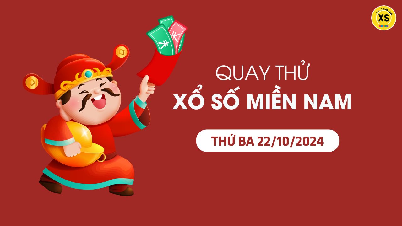 Quay thử xổ số miền Nam thứ 3 ngày 22/10/2024