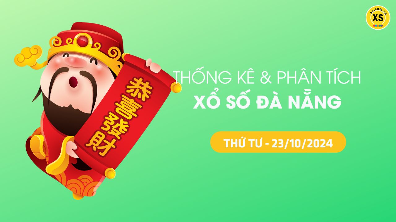 Tham khảo XSDNA 23/10 : Thống kê và phân tích xổ số Đà Nẵng ngày 23/10/2024