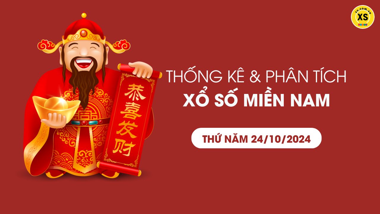 Thống kê XSMN 24/10 - Phân tích xổ số miền Nam ngày 24/10/2024