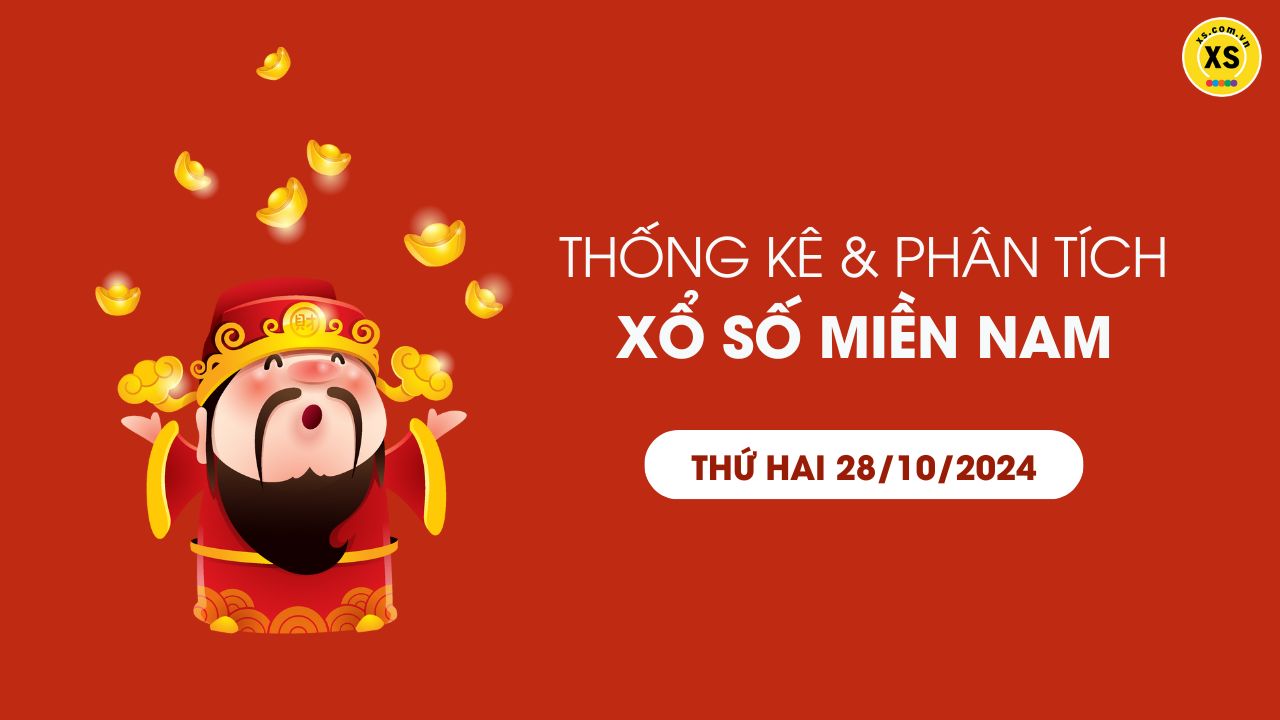 Thống kê XSMN 28/10 - Phân tích xổ số miền Nam ngày 28/10/2024