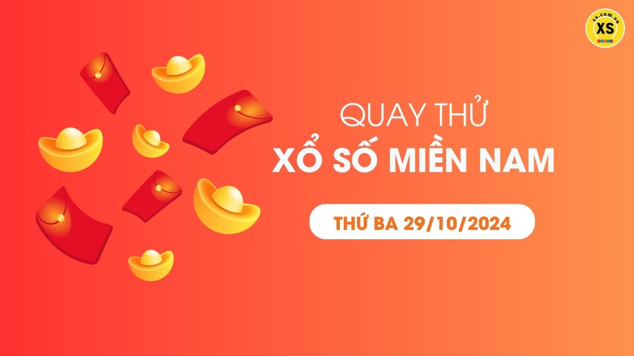 Quay thử xổ số miền Nam thứ 3 ngày 29/10/2024