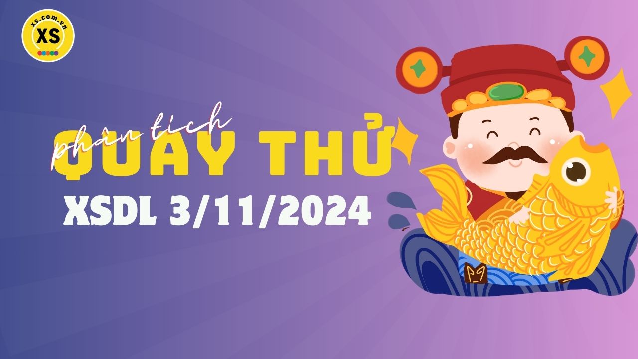 Phân tích kết quả quay thử xổ số Đà Lạt 3/11/2024