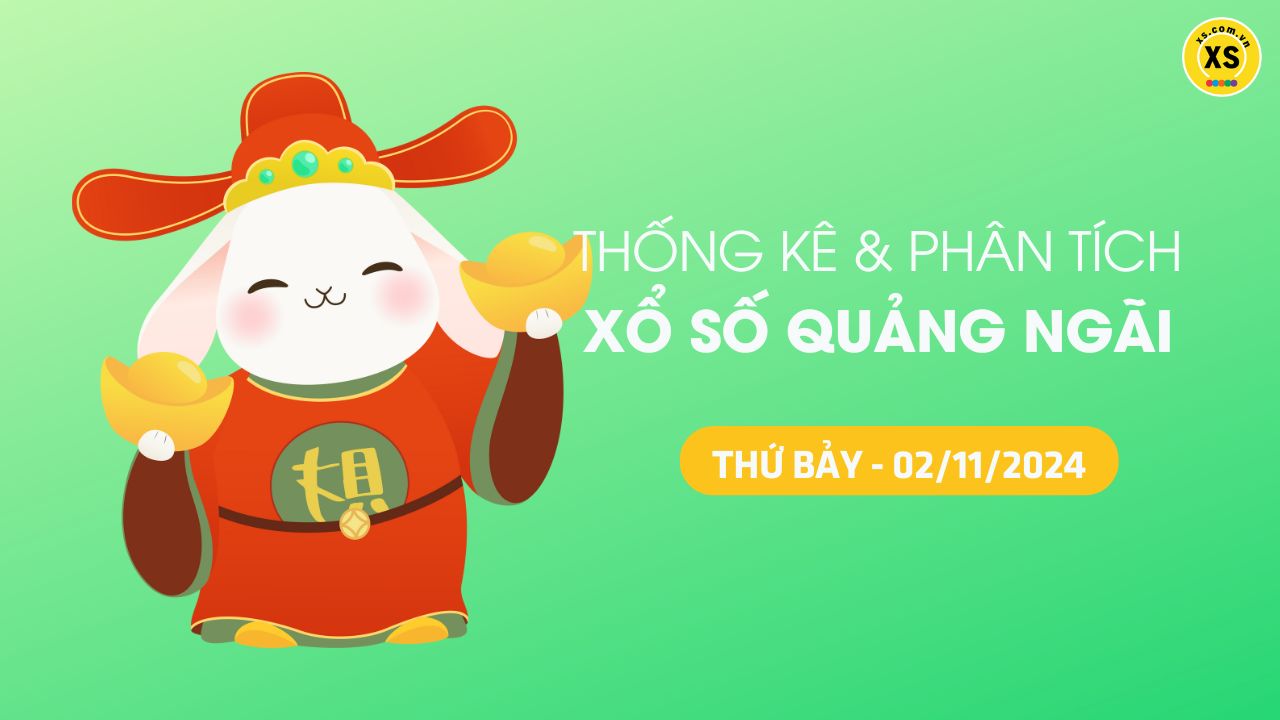 Tham khảo XSQNG 2/11 : Thống kê và phân tích xổ số Quảng Ngãi ngày 2/11/2024