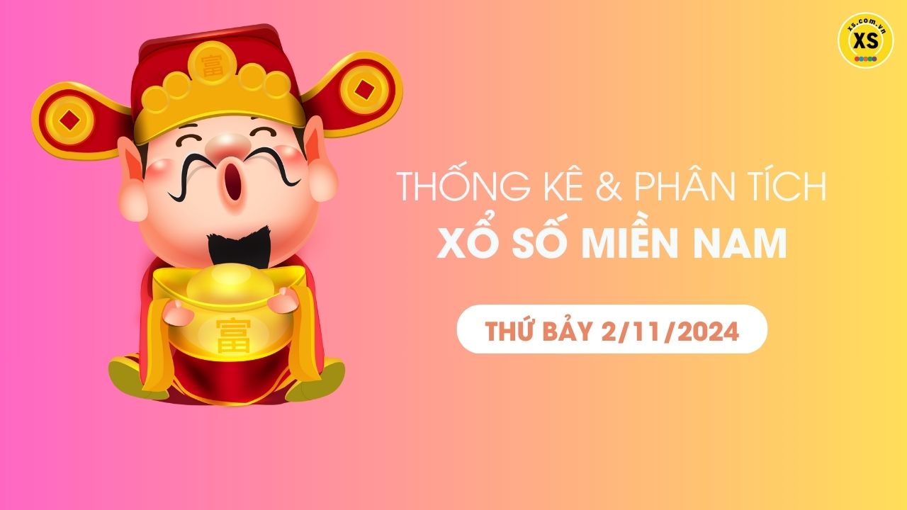 Thống kê XSMN 2/11 - Phân tích xổ số miền Nam ngày 2/11/2024