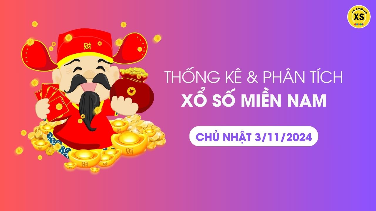 Thống kê XSMN 3/11 - Phân tích xổ số miền Nam ngày 3/11/2024