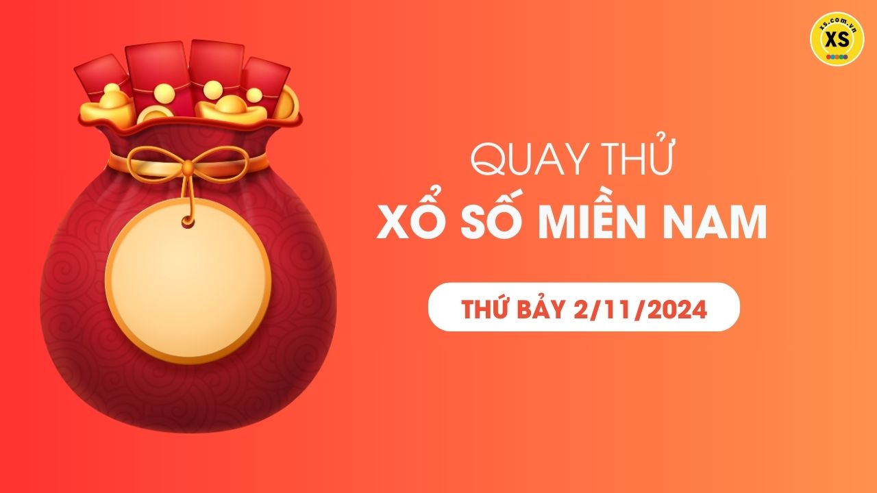 Quay thử xổ số miền Nam thứ 7 ngày 2/11/2024