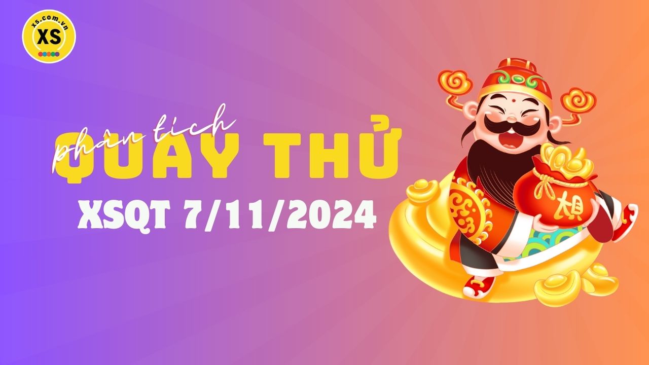 Phân tích kết quả quay thử xổ số Quảng Trị 7/11/2024