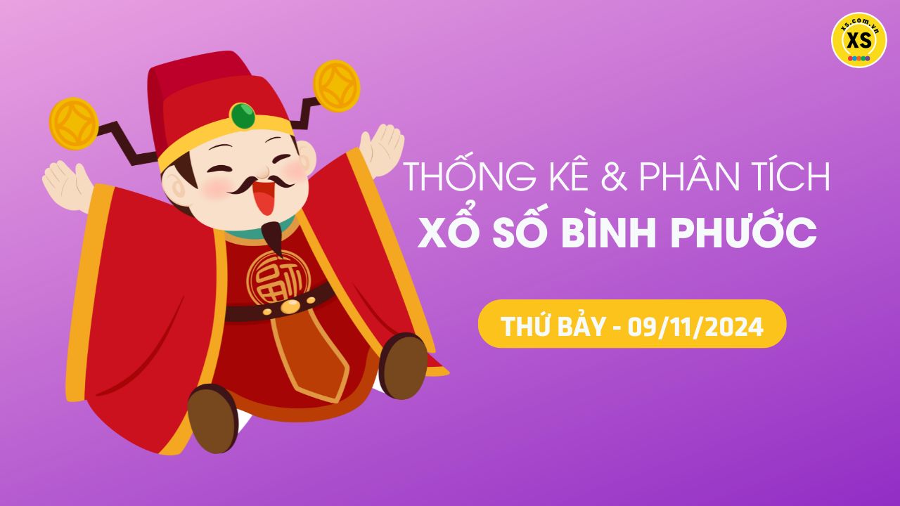 Tham khảo XSBP 9/11 : Thống kê và phân tích xổ số Bình Phước ngày 9/11/2024