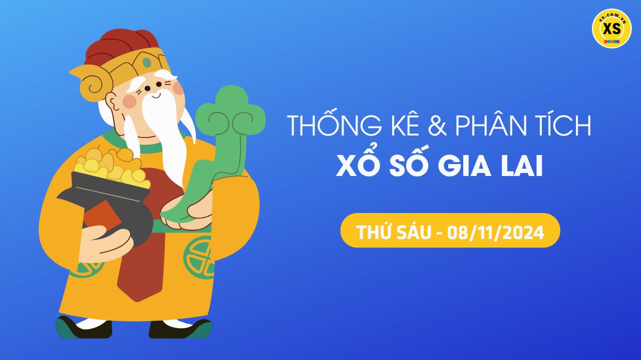 Tham khảo XSGL 8/11 : Thống kê và phân tích xổ số Gia Lai ngày 8/11/2024