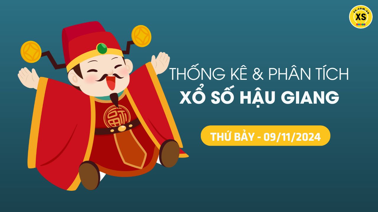 Tham khảo XSHG 9/11 : Thống kê và phân tích xổ số Hậu Giang ngày 9/11/2024