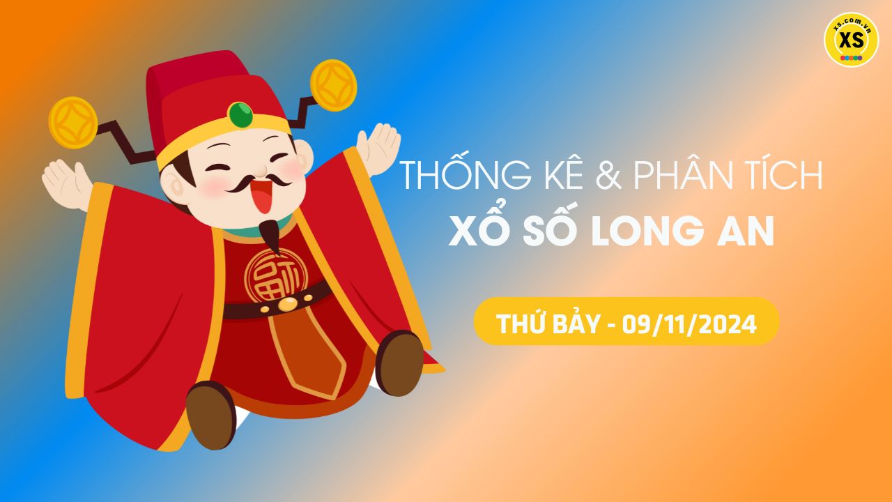 Tham khảo XSLA 9/11 : Thống kê và phân tích xổ số Long An ngày 9/11/2024