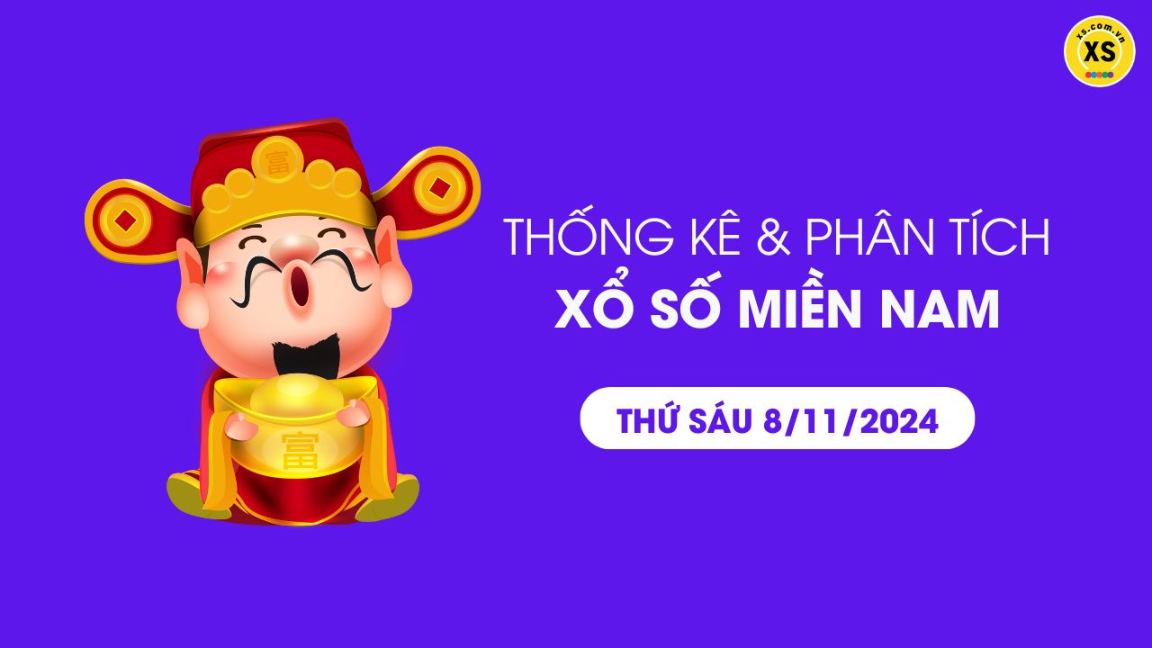 Thống kê XSMN 8/11 - Phân tích xổ số miền Nam ngày 8/11/2024