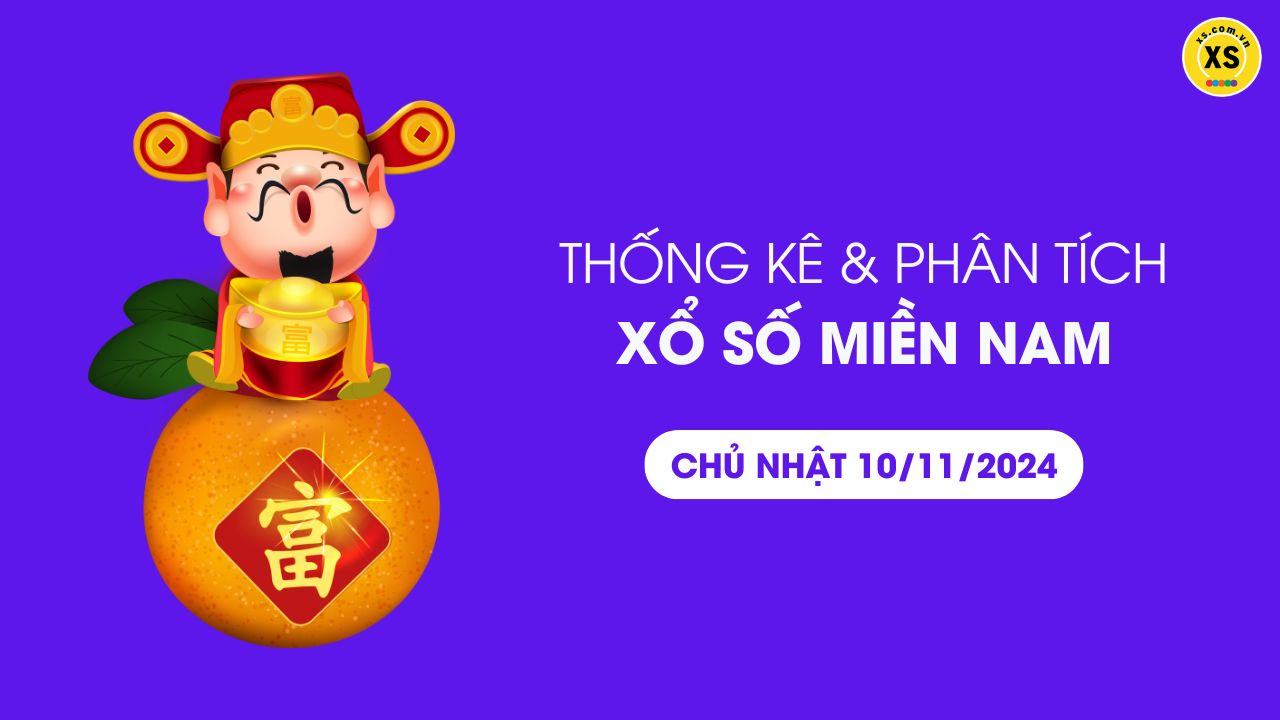 Thống kê XSMN 10/11 - Phân tích xổ số miền Nam ngày 10/11/2024