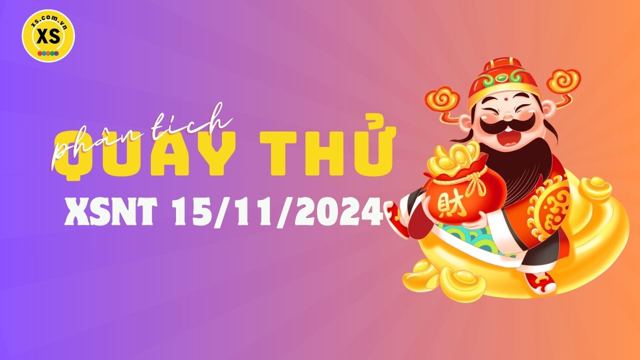 Phân tích kết quả quay thử xổ số Ninh Thuận 15/11/2024