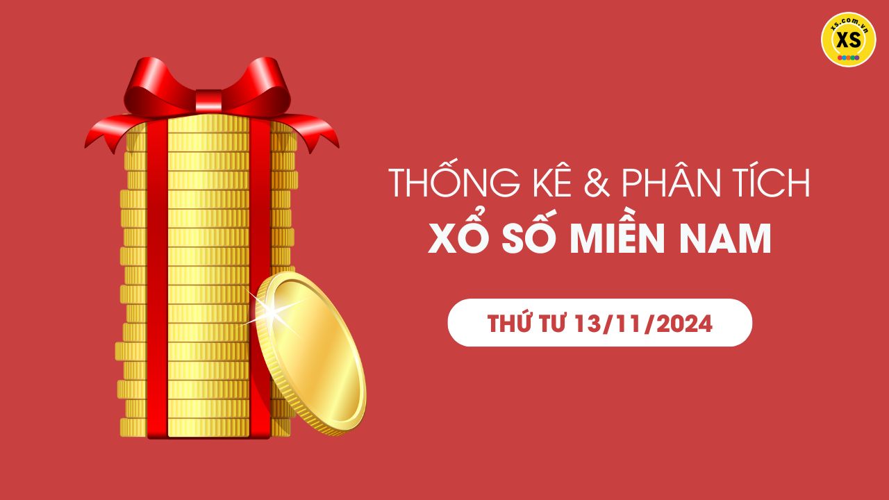 Thống kê XSMN 13/11 - Phân tích xổ số miền Nam ngày 13/11/2024