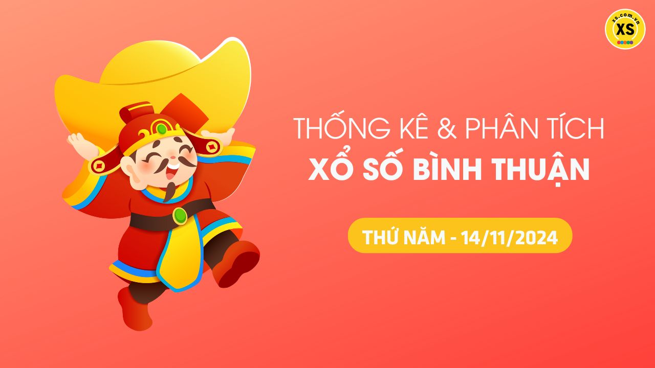 Tham khảo XSBTH 14/11 : Thống kê và phân tích xổ số Bình Thuận ngày 14/11/2024