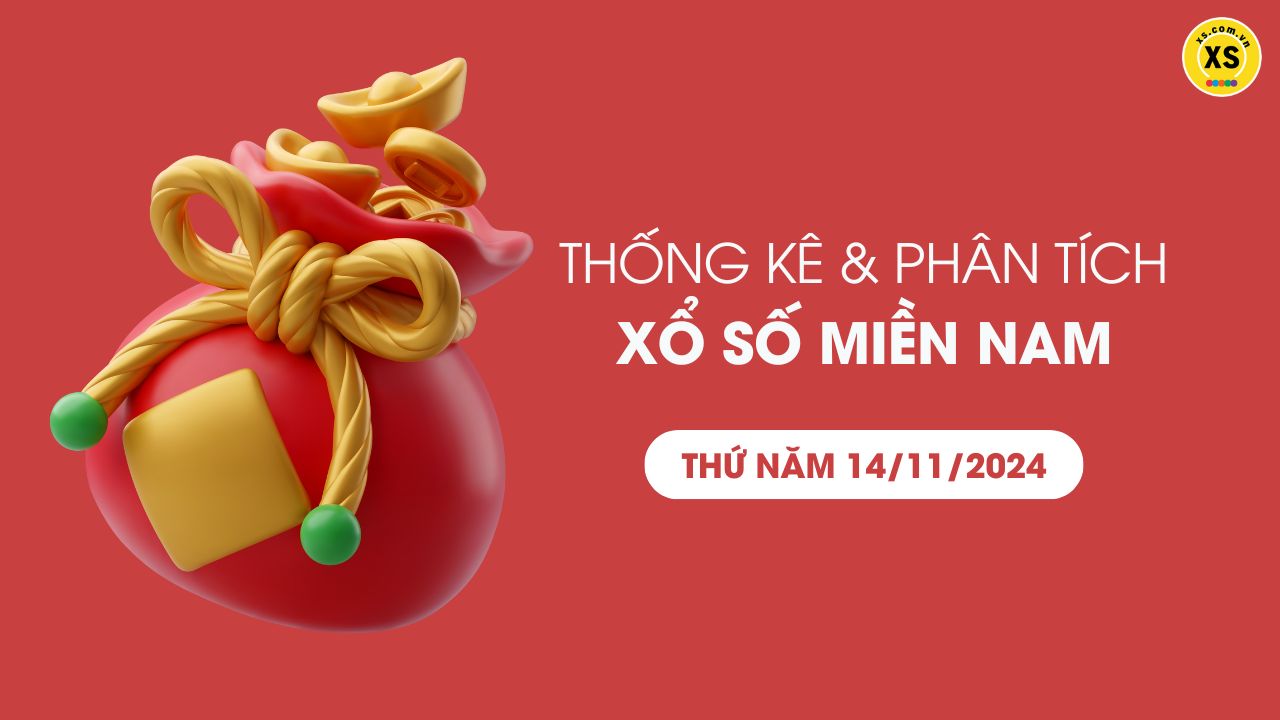 Thống kê XSMN 14/11 - Phân tích xổ số miền Nam ngày 14/11/2024