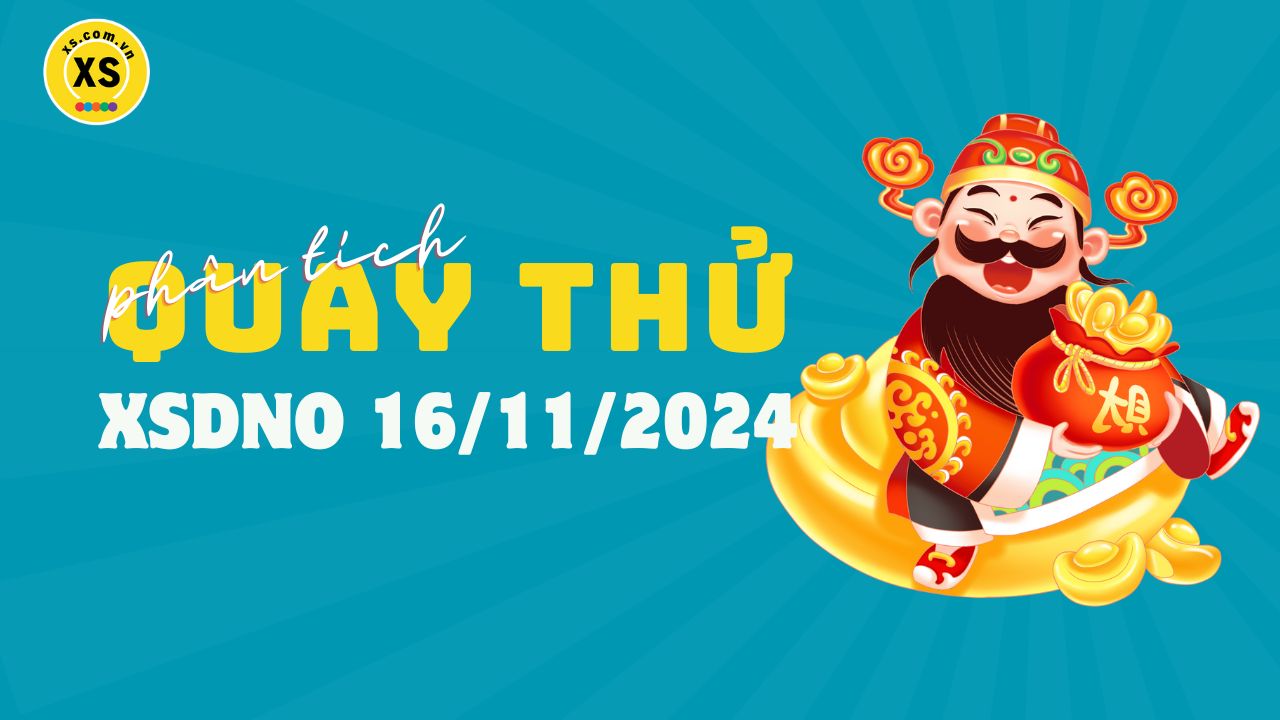 Phân tích kết quả quay thử xổ số Đắk Nông 16/11/2024