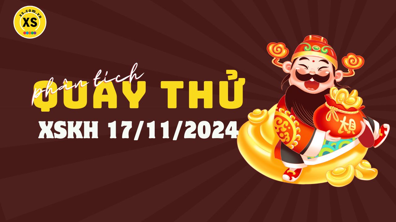 Phân tích kết quả quay thử xổ số Khánh Hòa 17/11/2024