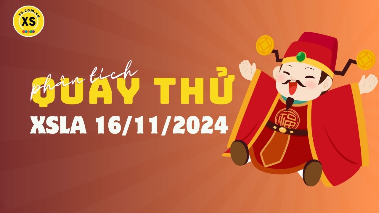 Phân tích kết quả quay thử xổ số Long An 16/11/2024