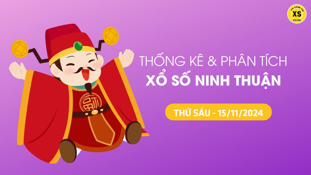 Tham khảo XSNT 15/11 : Thống kê và phân tích xổ số Ninh Thuận ngày 15/11/2024