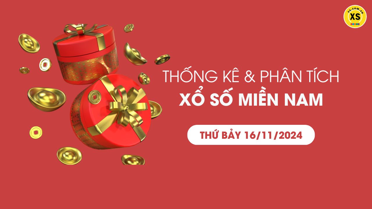 Thống kê XSMN 16/11 - Phân tích xổ số miền Nam ngày 16/11/2024