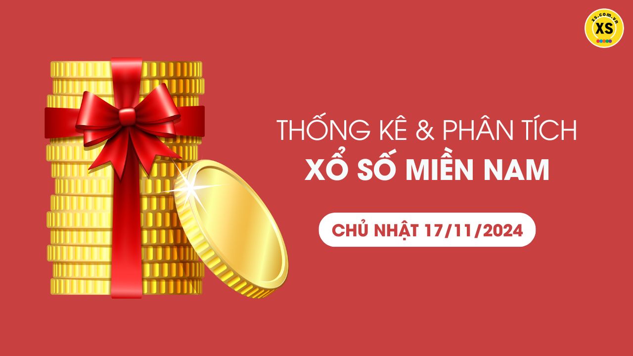 Thống kê XSMN 17/11 - Phân tích xổ số miền Nam ngày 17/11/2024