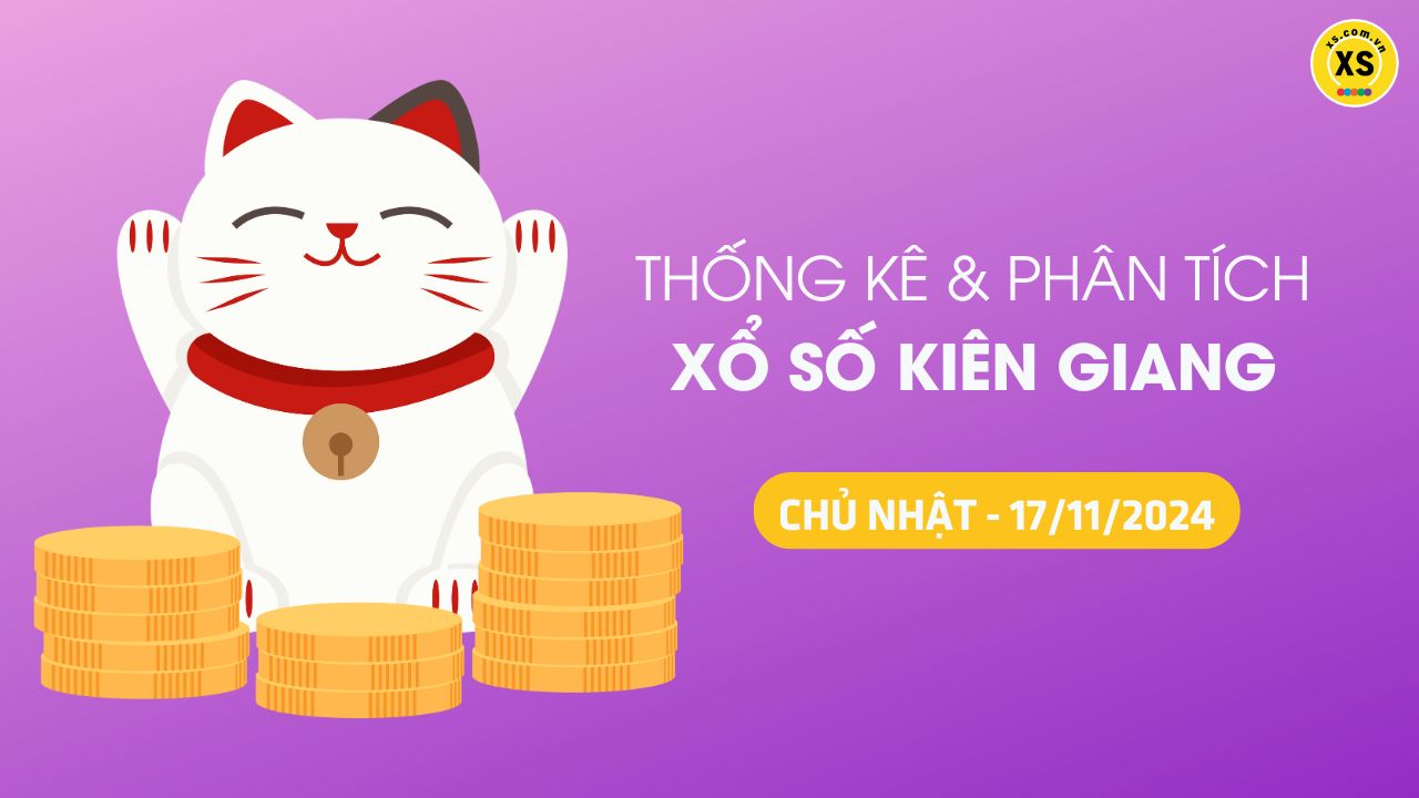 Tham khảo XSKG 17/11 : Thống kê và phân tích xổ số Kiên Giang ngày 17/11/2024