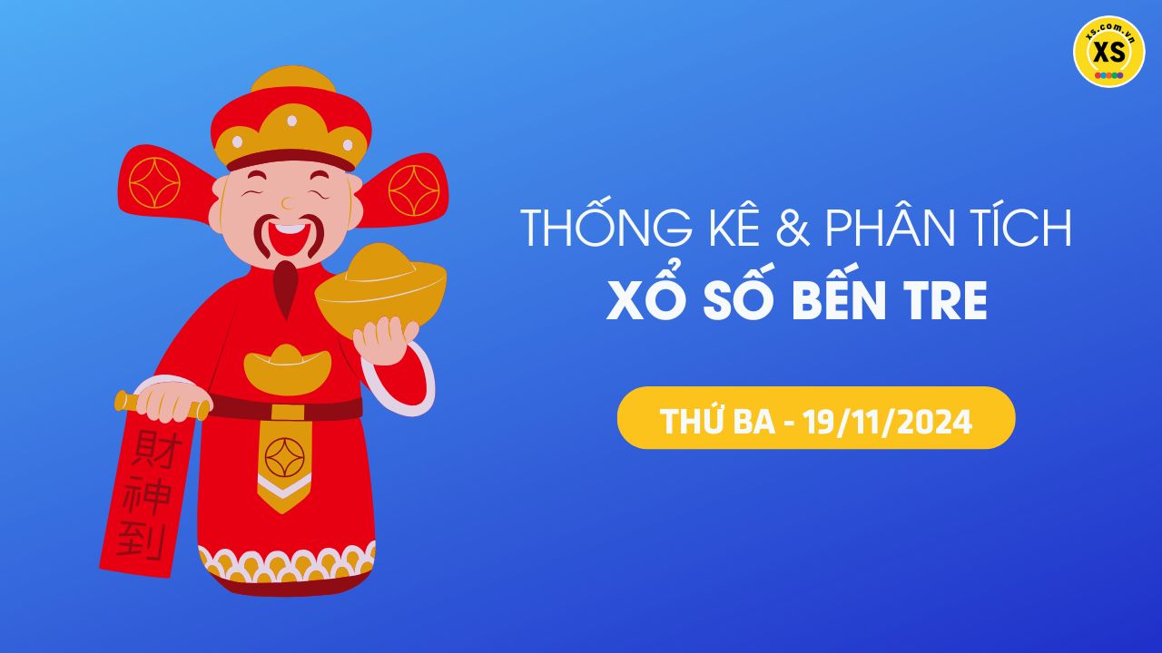 Tham khảo XSBTR 19/11 : Thống kê và phân tích xổ số Bến Tre ngày 19/11/2024