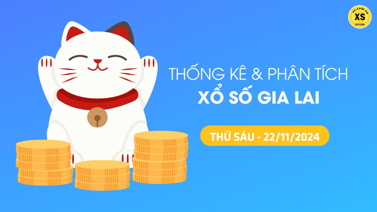 Tham khảo XSGL 22/11 : Thống kê và phân tích xổ số Gia Lai ngày 22/11/2024