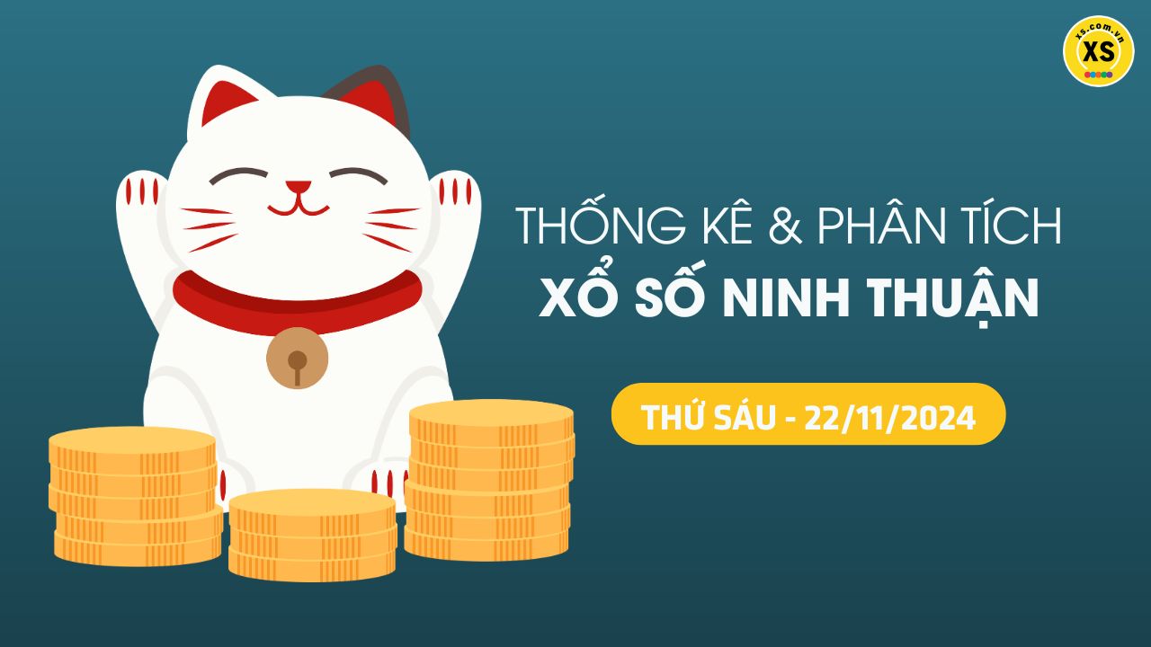 Tham khảo XSNT 22/11 : Thống kê và phân tích xổ số Ninh Thuận ngày 22/11/2024