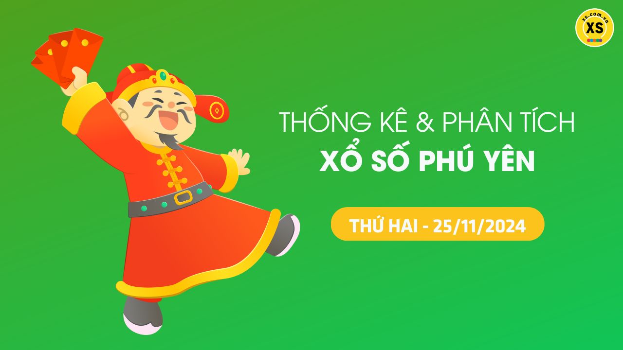 Tham khảo XSPY 25/11 : Thống kê và phân tích xổ số Phú Yên ngày 25/11/2024