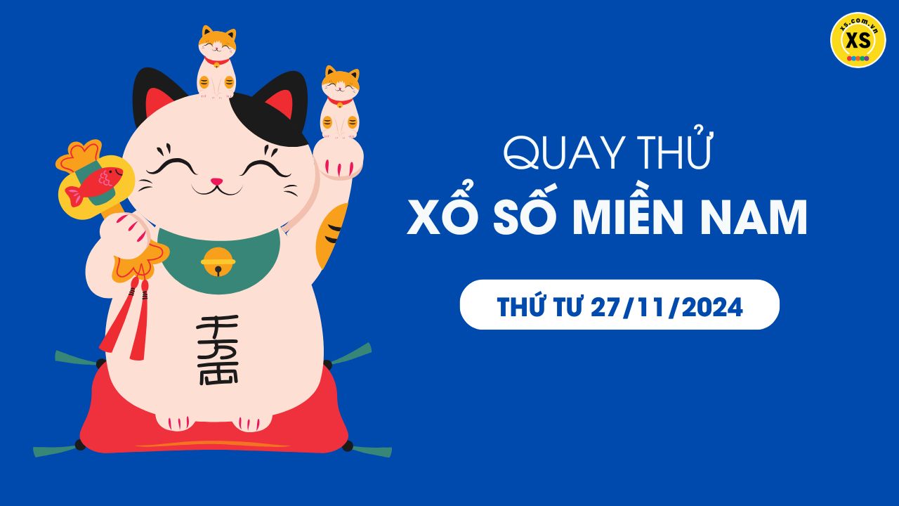 Quay thử xổ số miền Nam thứ 4 ngày 27/11/2024