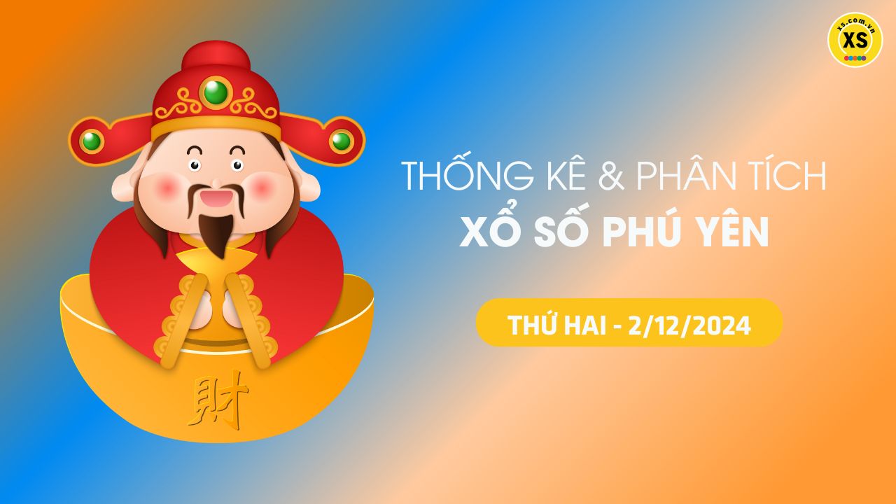 Tham khảo XSPY 2/12 : Thống kê và phân tích xổ số Phú Yên ngày 2/12/2024