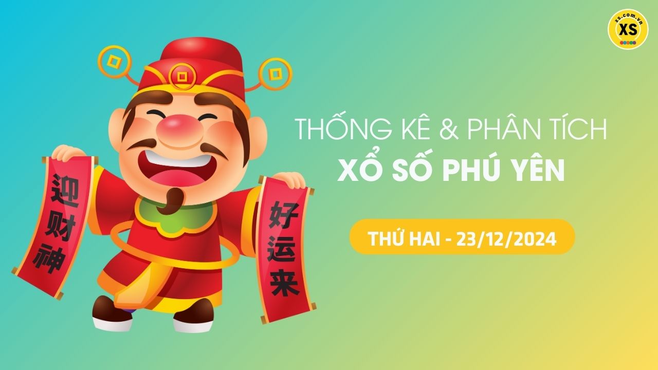 Tham khảo XSPY 23/12 : Thống kê và phân tích xổ số Phú Yên ngày 23/12/2024