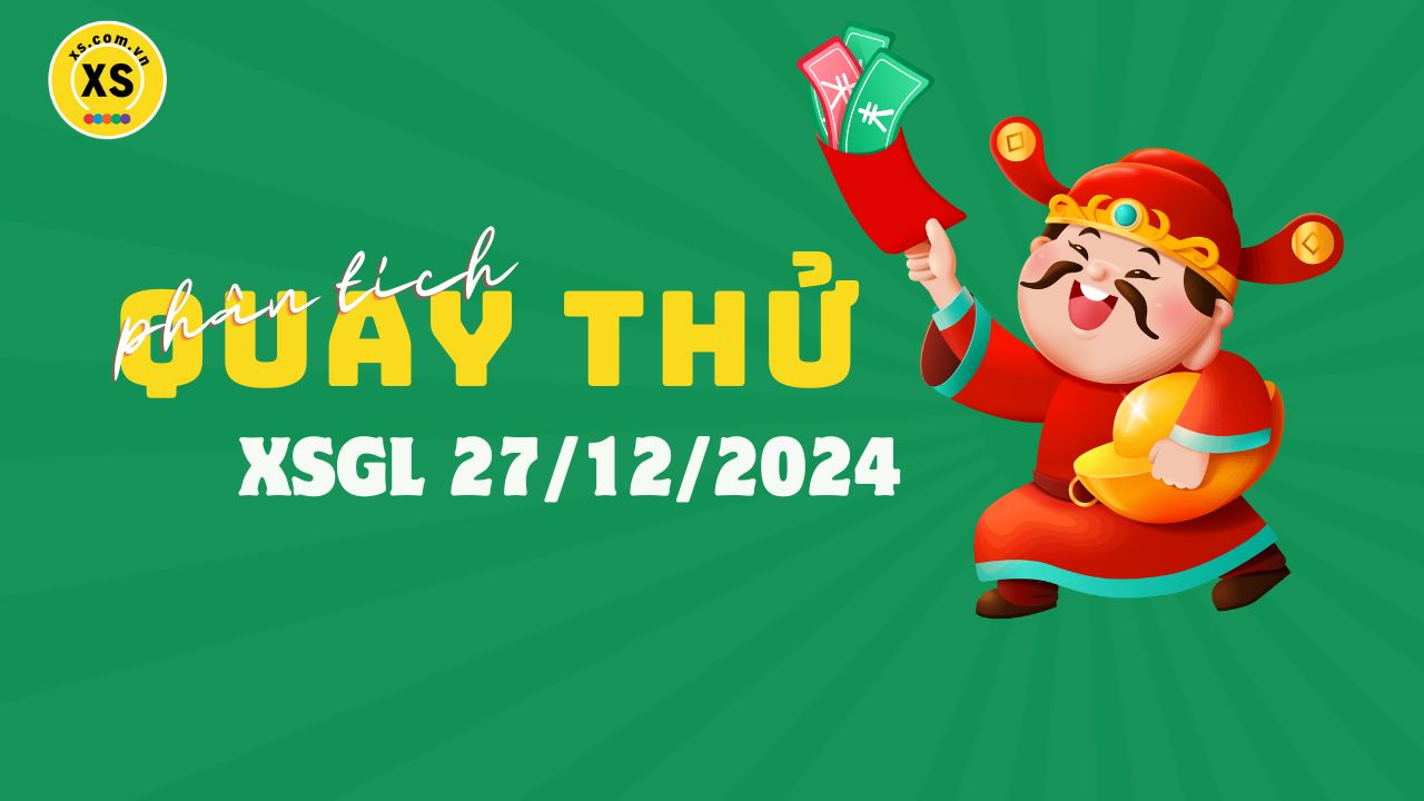 Phân tích kết quả quay thử xổ số Gia Lai 27/12/2024