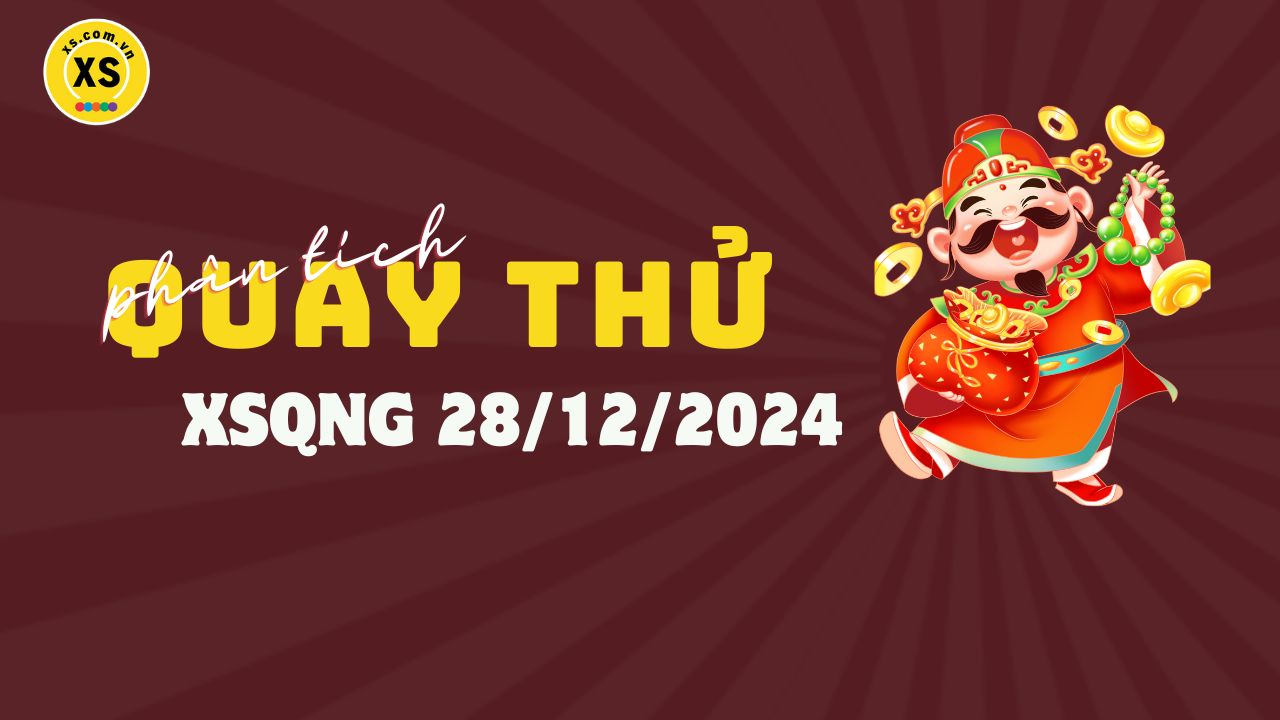 Phân tích kết quả quay thử xổ số Quảng Ngãi 28/12/2024