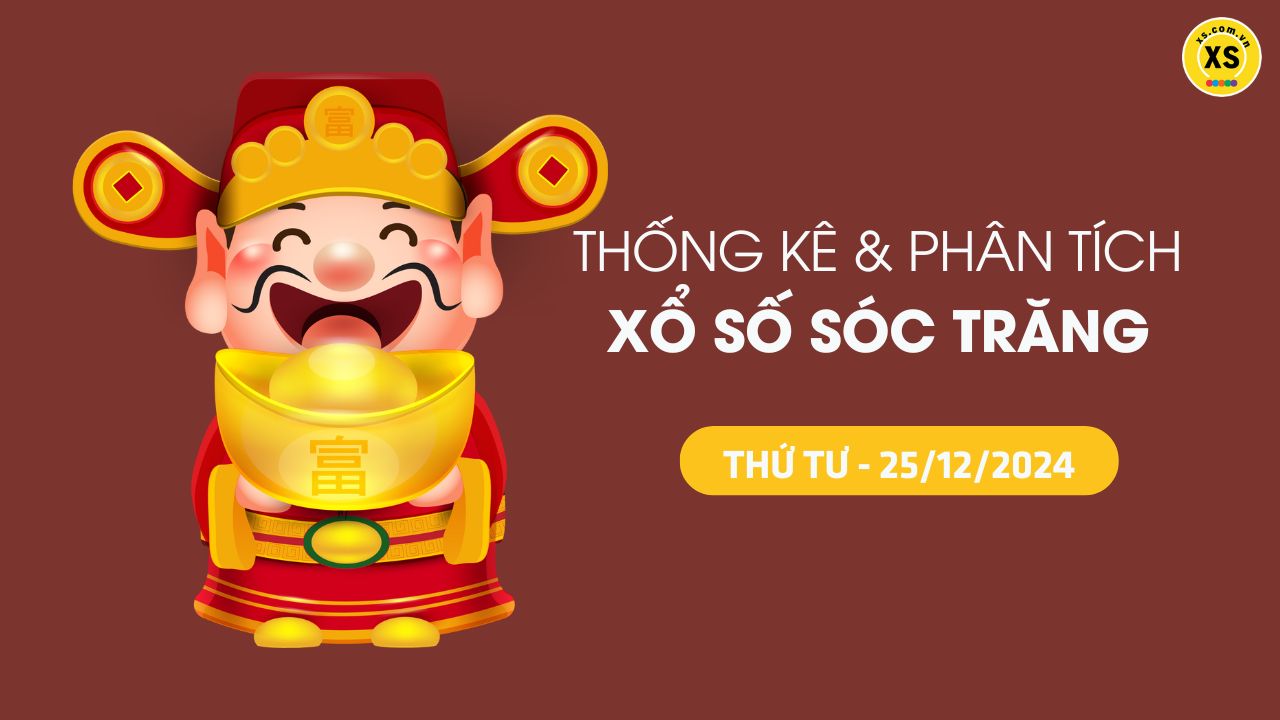 Tham khảo XSST 25/12 : Thống kê và phân tích xổ số Sóc Trăng ngày 25/12/2024