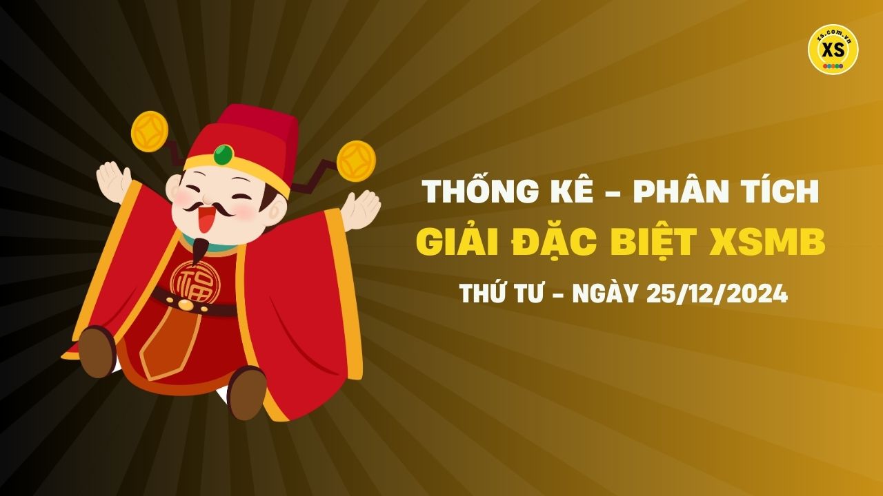 Phân tích giải đặc biệt xổ số miền Bắc ngày 25/12/2024