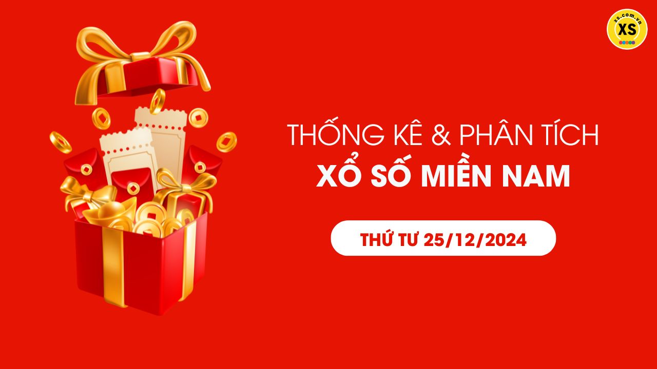 Thống kê XSMN 25/12 - Phân tích xổ số miền Nam ngày 25/12/2024