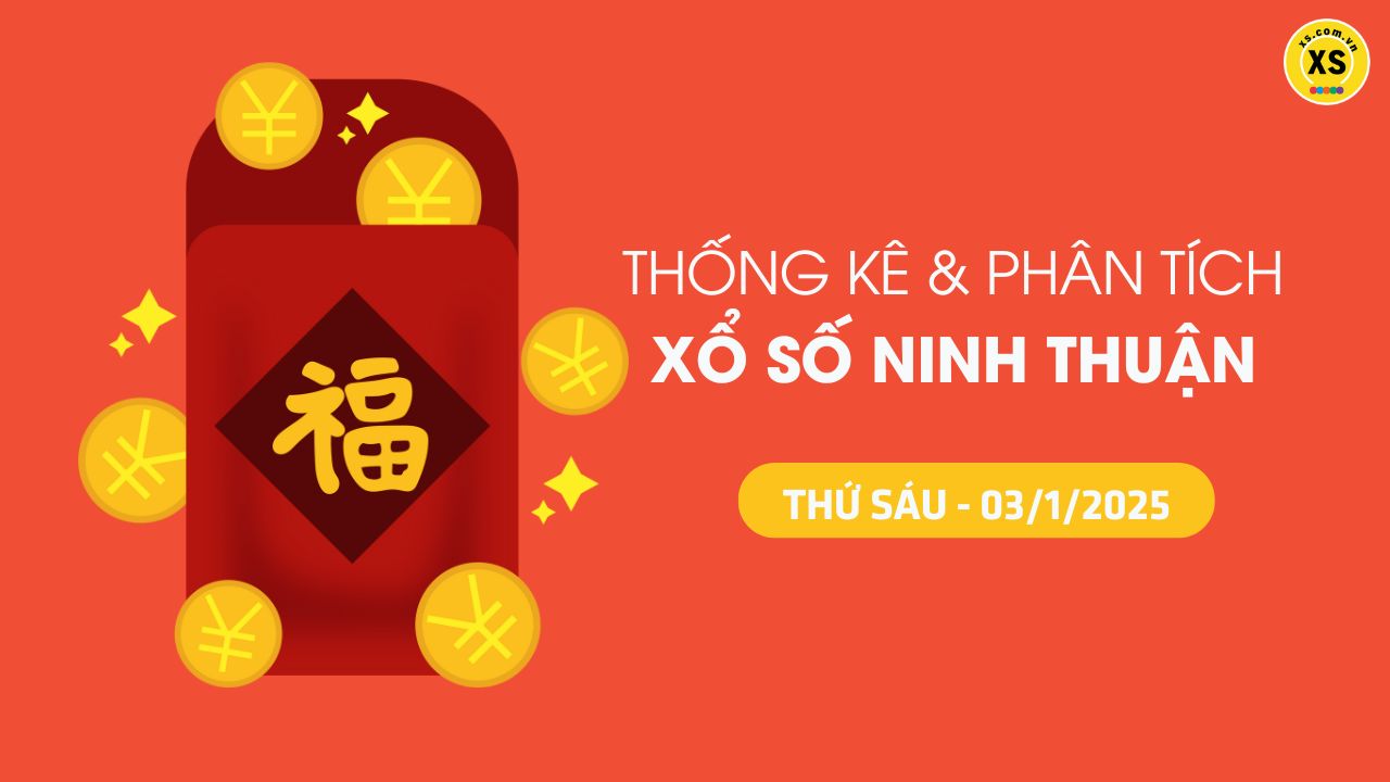 Tham khảo XSNT 3/1 : Thống kê và phân tích xổ số Ninh Thuận ngày 3/1/2025