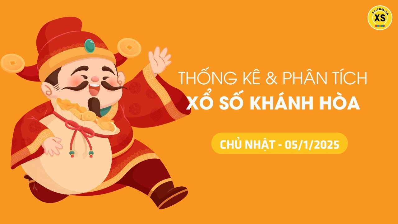 Tham khảo XSKH 5/1 : Thống kê và phân tích xổ số Khánh Hòa ngày 5/1/2025