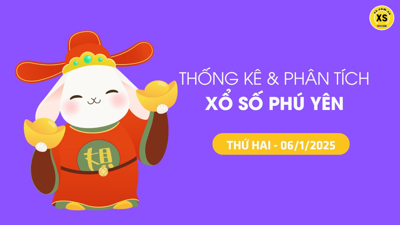 Tham khảo XSPY 6/1 : Thống kê và phân tích xổ số Phú Yên ngày 6/1/2025