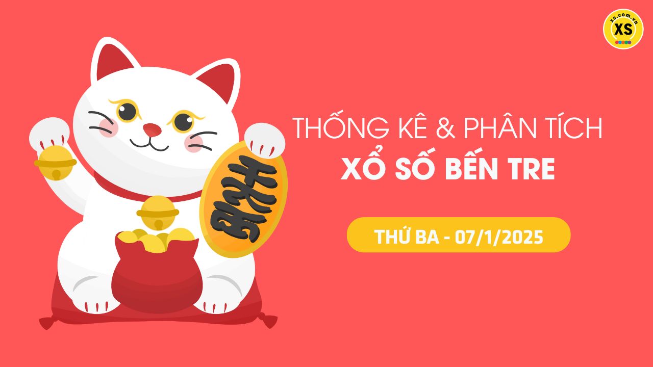 Tham khảo XSBTR 7/1 : Thống kê và phân tích xổ số Bến Tre ngày 7/1/2025